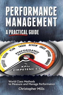 Performance Management: A Practical Guide - Mills, Christopher