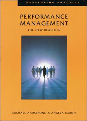Performance Management: The New Realities - Armstrong, Michael (Editor), and Baron, Angela (Editor)