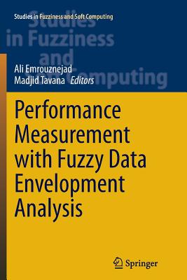 Performance Measurement with Fuzzy Data Envelopment Analysis - Emrouznejad, Ali (Editor), and Tavana, Madjid (Editor)