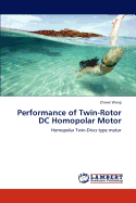 Performance of Twin-Rotor DC Homopolar Motor