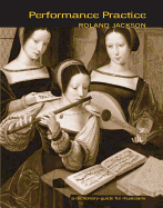 Performance Practice: A Dictionary-Guide for Musicians
