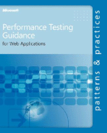 Performance Testing Guidance for Web Applications - Microsoft Corporation, and Corporation, Microsoft