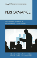 Performance: The Dynamic of Results in Postsecondary Organizations