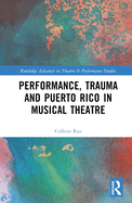 Performance, Trauma and Puerto Rico in Musical Theatre