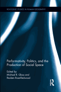 Performativity, Politics, and the Production of Social Space