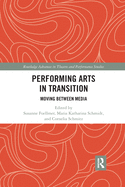 Performing Arts in Transition: Moving between Media