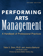 Performing Arts Management (Second Edition): A Handbook of Professional Practices
