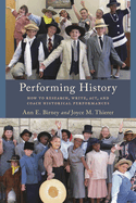 Performing History: How to Research, Write, ACT, and Coach Historical Performances