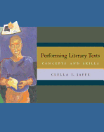 Performing Literary Texts: Concepts and Skills (with Infotrac)
