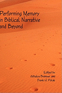 Performing Memory in Biblical Narrative and Beyond