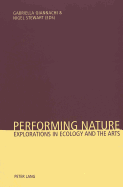 Performing Nature: Explorations in Ecology and the Arts