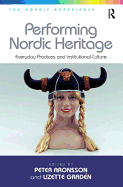 Performing Nordic Heritage: Everyday Practices and Institutional Culture