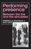 Performing Presence: Between the Live and the Simulated