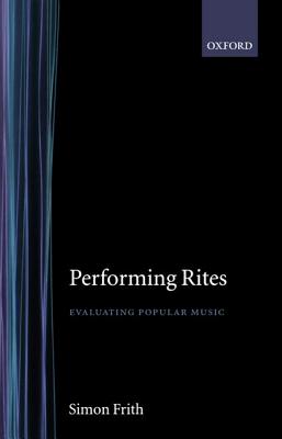 Performing Rites - Frith, Simon, and Frith