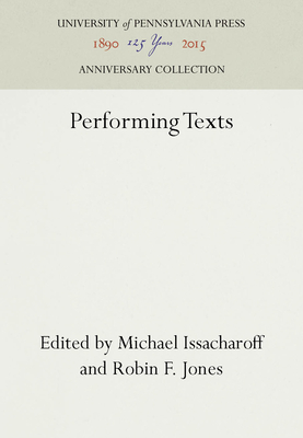 Performing Texts - Issacharoff, Michael (Editor), and Jones, Robin F (Editor)
