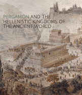 Pergamon and the Hellenistic Kingdoms of the Ancient World