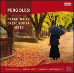 Pergolesi: Stabat Mater; Salve Regina; Orfeo