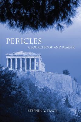 Pericles: A Sourcebook and Reader - Tracy, Stephen V