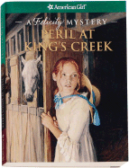 Peril at King's Creek: A Felicity Mystery