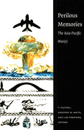 Perilous Memories: The Asia-Pacific War(s)