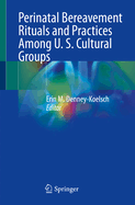 Perinatal Bereavement Rituals and Practices among U. S. cultural Groups