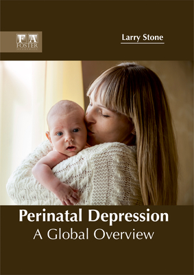 Perinatal Depression: A Global Overview - Stone, Larry (Editor)