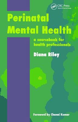 Perinatal Mental Health: A Sourcebook for Health Professionals - Diana, Riley