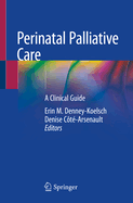 Perinatal Palliative Care: A Clinical Guide
