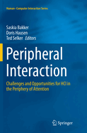Peripheral Interaction: Challenges and Opportunities for Hci in the Periphery of Attention