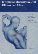 Peripheral Musculoskeletal Ultrasound Atlas