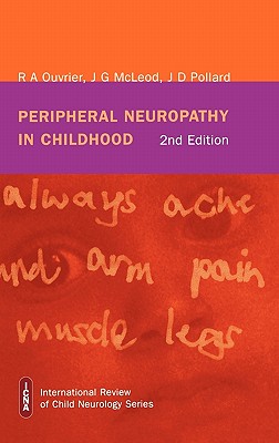 Peripheral Neuropathy in Childhood - Ouvrier, Robert A, and McLeod, J G, and Pollard, J D