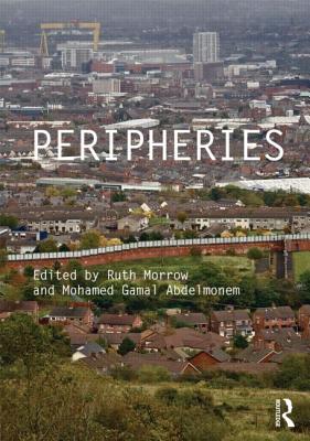 Peripheries - Morrow, Ruth (Editor), and Abdelmonem, Mohamed (Editor)