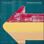 Perishable Structures