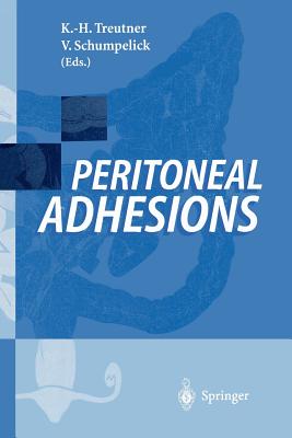 Peritoneal Adhesions - Treutner, Karl-Heinz (Editor), and Schumpelick, Volker (Editor)