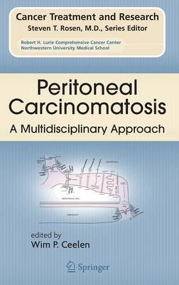Peritoneal Carcinomatosis: A Multidisciplinary Approach - Ceelen, Wim (Editor)