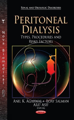 Peritoneal Dialysis: Types, Procedures & Risks Factors - Agarwal, Anil K, and Salman, Loay (Editor), and Asif, Arif (Editor)