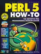 Perl 5 How-To: The Definite Perl Programming Problem-Solver, with CDROM - David, Reggie, and Glover, Mike, and Humphreys, Adian