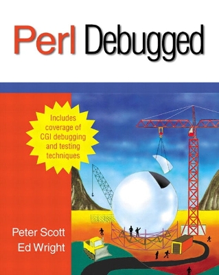 Perl Debugged - Scott, Peter, and Wright, Ed, and Wright, Ed