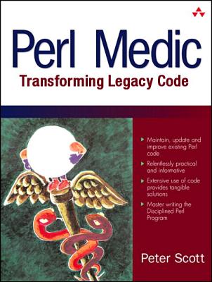 Perl Medic: Transforming Legacy Code - Scott, Peter