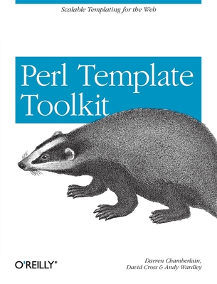 Perl Template Toolkit - Chamberlain, Darren, and Cross, Dave, and Wardley, Andy