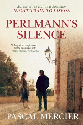 Perlmann's Silence - Mercier, Pascal, and Whiteside, Shaun (Translated by)