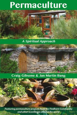 Permaculture: A Spiritual Approach - Gibsone, Craig, and Bang, Jan Martin
