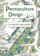 Permaculture Design: A Step by Step Guide