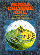 Permaculture One: A Perennial Agricultural System for Human Settlements