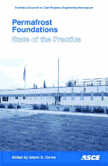 Permafrost Foundations: State of the Practice