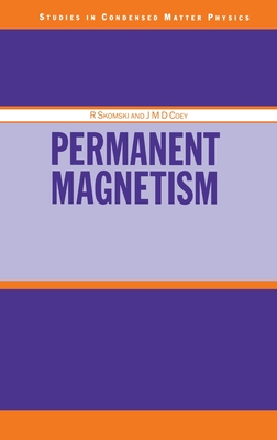 Permanent Magnetism - Skomski, R, and Coey, J M D