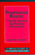 Permissible Killing: The Self-Defence Justification of Homicide