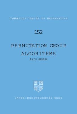 Permutation Group Algorithms - Seress, �kos