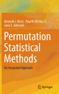 Permutation Statistical Methods: An Integrated Approach