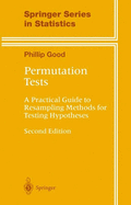 Permutation Tests: A Practical Guide to Resampling Methods for Testing Hypotheses - Good, Phillip I, PhD